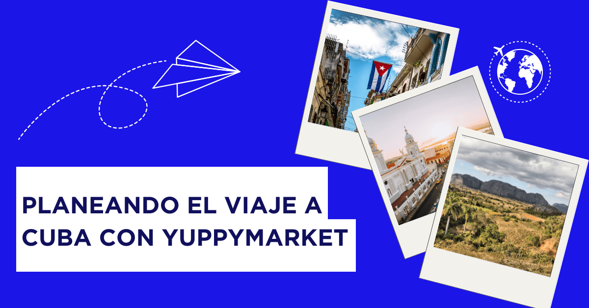 viaja a cuba y obtén los suministros para tus viaje en Yuppymarket, el mercado online para Cuba.